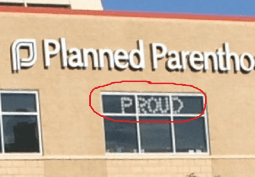 Planned Parenthood Clinic Caught Selling Aborted Babies Posts Sign Saying It’s “Proud”