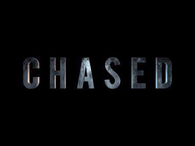 CHASED Movie