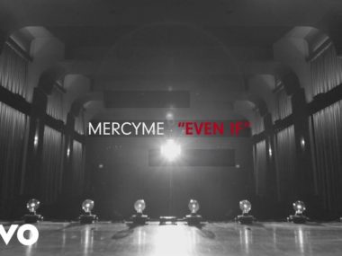 MercyMe – Even If (Official Lyric Video)