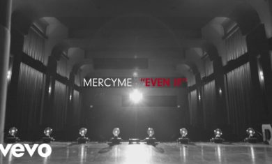 MercyMe – Even If (Official Lyric Video)