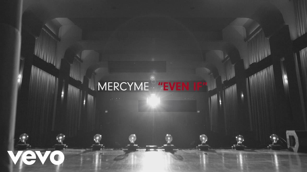 MercyMe – Even If (Official Lyric Video)