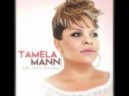Tamela Mann – Take Me To The King