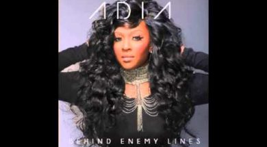 Adia – Behind Enemy Lines Ft. Jessica Reedy
