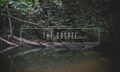 Jonathan & Melissa Helser – The Gospel