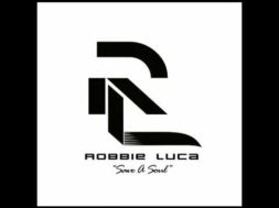 ROBBIE LUCA- SAVE A SOUL