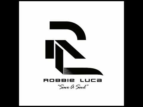 ROBBIE LUCA- SAVE A SOUL