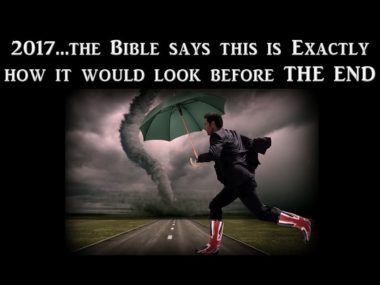 2017…The Bible says this is exactly how it would look before the End