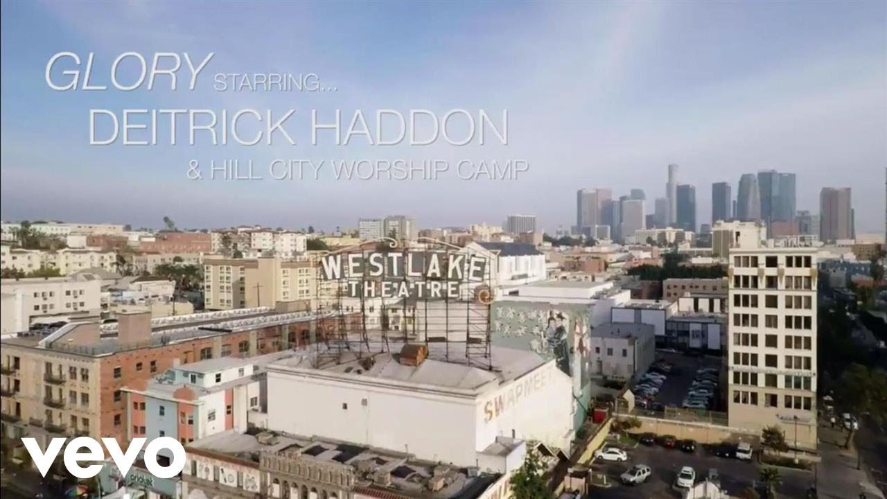 Deitrick Haddon – Glory ft. Hill City Worship Camp
