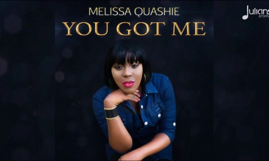 Melissa Quashie – You Got Me