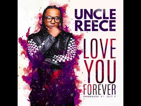Uncle Reece – Love You Forever