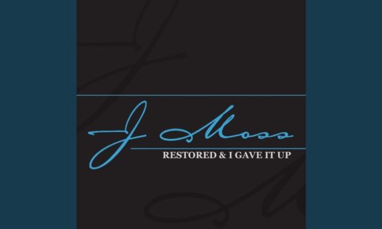 J Moss – I Gave It Up