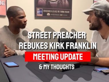 Kirk Franklin Meets With Street Preacher | UPDATE: Meeting with Kirk & My Thoughts