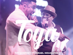 Tim-Godfrey-Ft.-Israel-Houghton-Toya