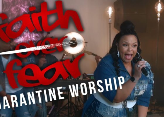 Tamela Mann’s “Faith Over Fear” (Quarantine Worship)