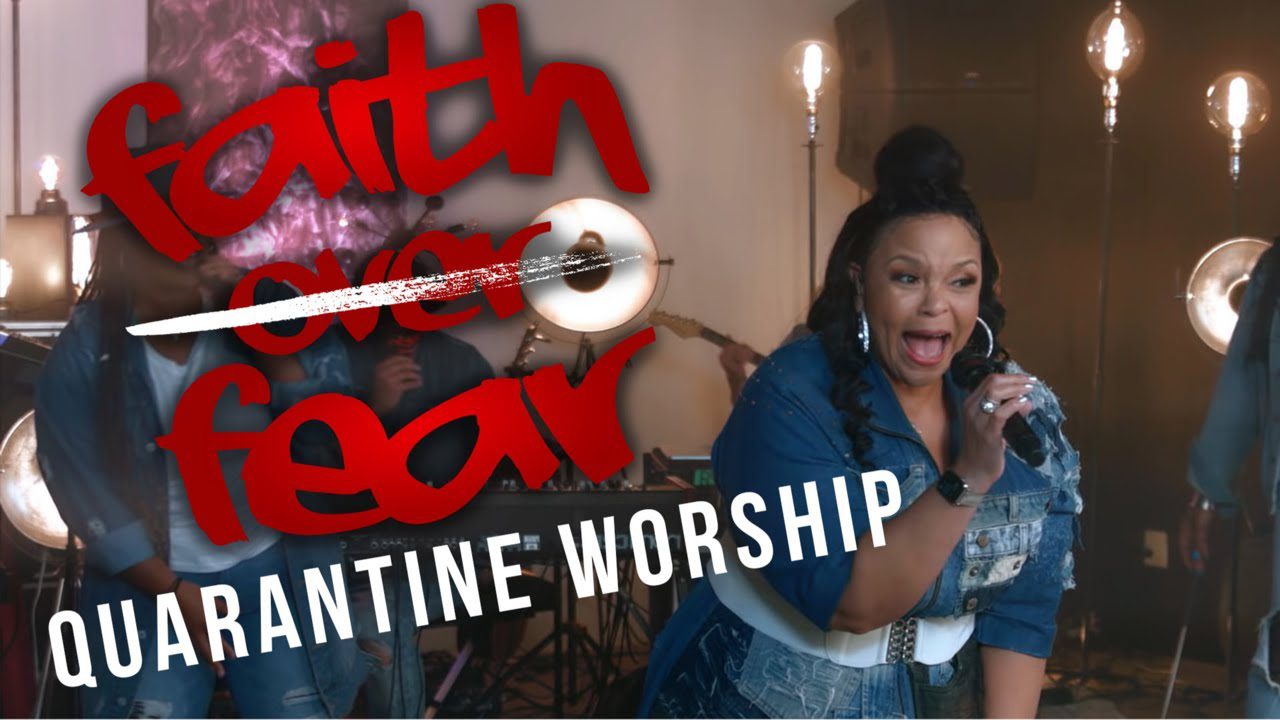Tamela Mann’s “Faith Over Fear” (Quarantine Worship)