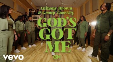 Anthony Brown & group therAPy – God’s Got Me (Official Music Video)