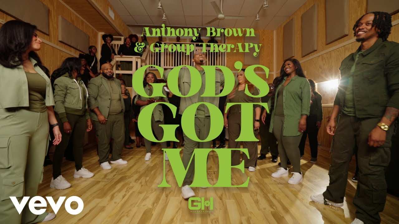 Anthony Brown & group therAPy – God’s Got Me (Official Music Video)