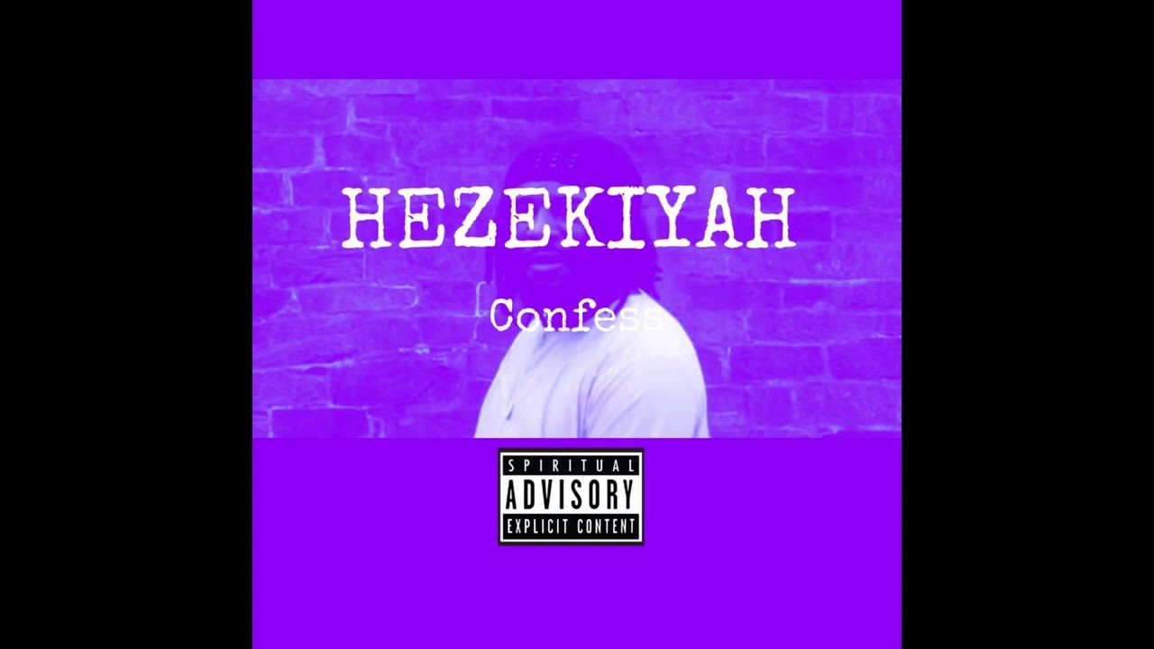 HezekiYah – Confess
