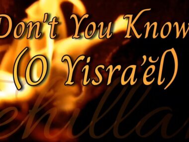 Tehillah – Don’t You Know (O Yisra’ĕl)