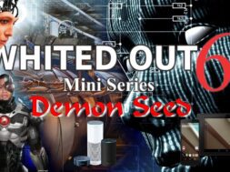 Whited Out 6: Demon Seed Documentary (CERN, D Wave, AI, Artificial Intelligence, Google)