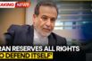 BREAKING: Iran ‘Reserves All Options’ After U.S. Strikes, Says Abbas Araghchi | US Strikes Iran