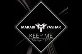 Makabi Yashar – Keep Me, Tehilliym 19:13