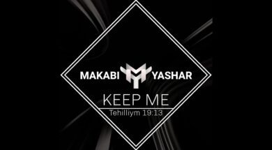Makabi Yashar – Keep Me, Tehilliym 19:13