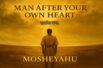 Man After Your Own Heart – Mosheyahu (Official Lyric Video)