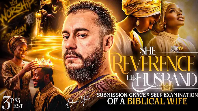 SHE REVERENCE HER HUSBAND: Submission, Grace & Self-Examination of a Biblical Wife