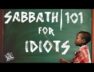 #IUIC | SABBATH 101 FOR IDIOTS